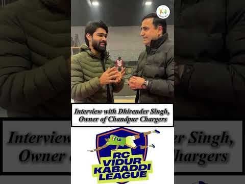 Exclusive Interview with Dhirender Singh | Owner of Chandpur Chargers | Kabaddi Insights & Vision