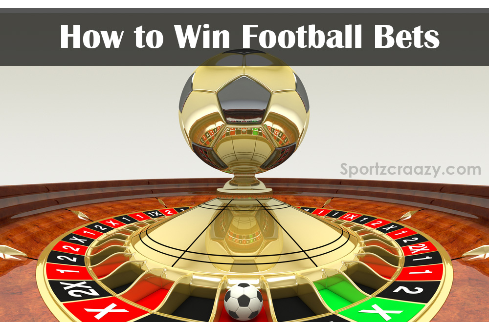 How to Win Football Bets