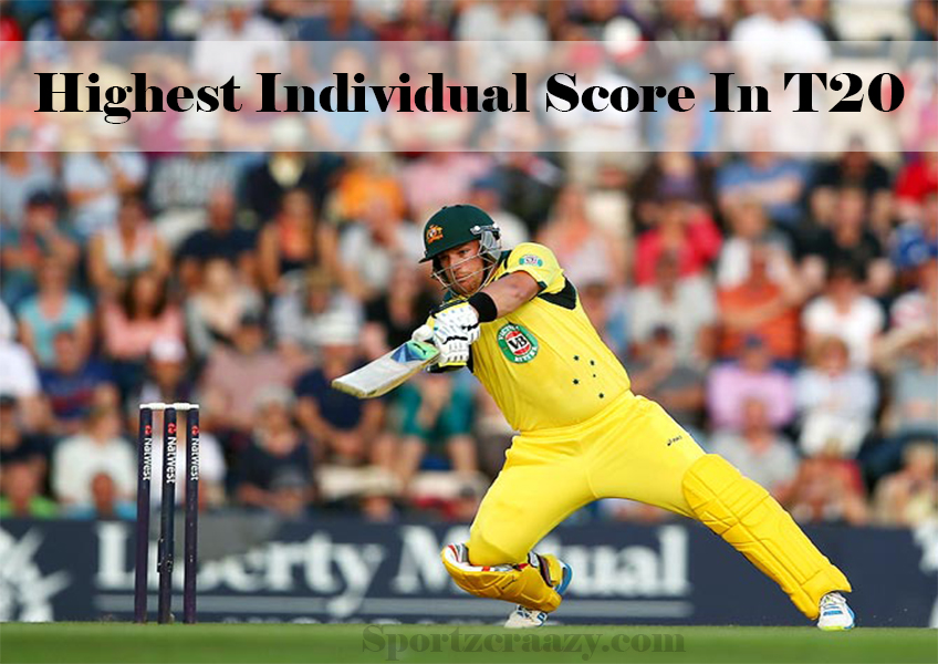 Highest Individual Score in T20