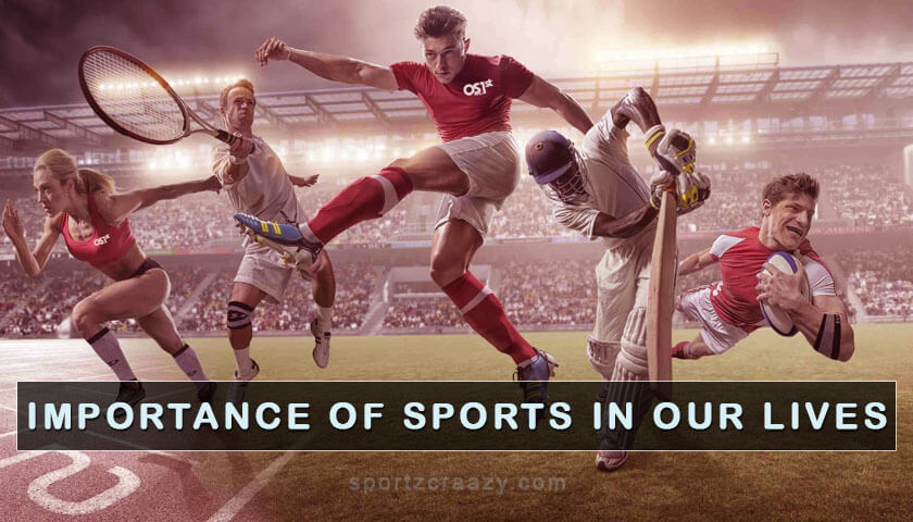 importance of sports in our lives