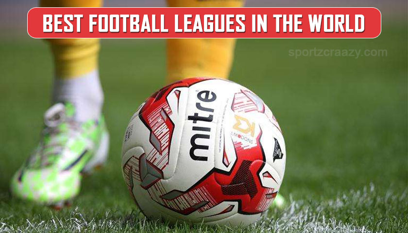 List Of 5 Best Football Leagues In The World comparing-europe-s-top-5-leagues-which-is-currently-the-best
