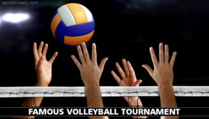 Famous Volleyball Tournaments