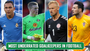 Most Underrated Goalkeepers in Football