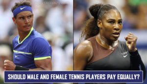 Should Male and Female Tennis players pay Equally