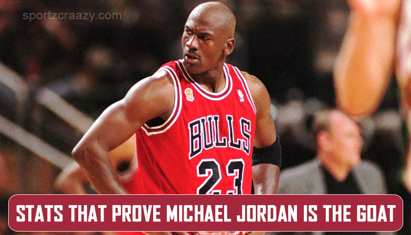 Stats That Prove Michael Jordan is the GOAT