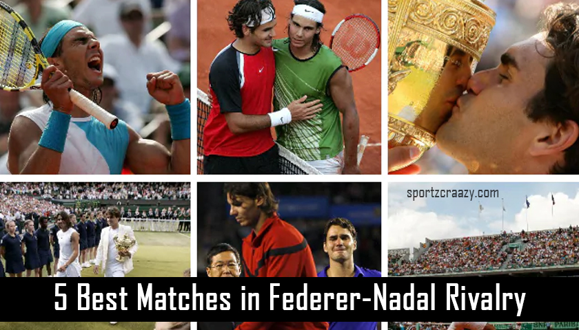 Best Matches in Federer-Nadal Rivalry