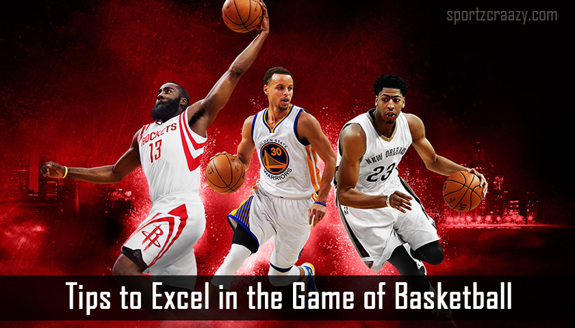 Tips to Excel in the Game of Basketball