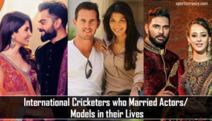 International Cricketers who Married Actors/ Models in their Lives