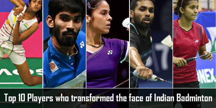 Top 10 Players Who Transformed the Face of Indian Badminton
