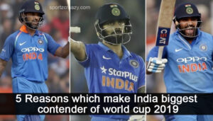 5 Reasons Which Make India Biggest Contender of World Cup 2019