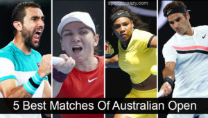 5 Best Matches Of Australian Open