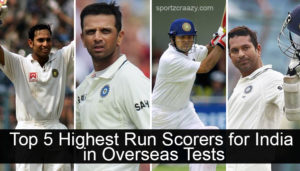 Top 5 Highest Run Scorers For India In Overseas Tests