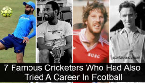 7 Famous Cricketers Who Had Also Tried A Career In Football