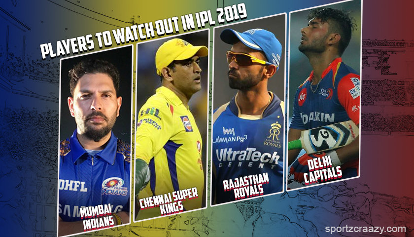 Players to Watch Out in IPL 2019