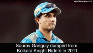 Sourav Ganguly dumped from Kolkata Knight Riders in 2011