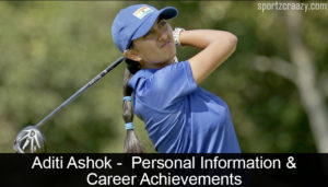 Aditi Ashok-Personal Information & Career Achievements