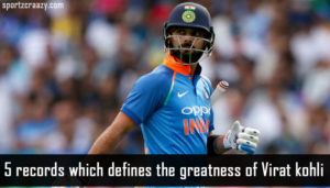 5 Records Which Defines the Greatness of Virat Kohli