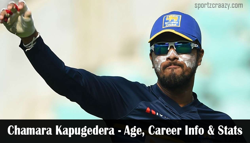 Chamara Kapugedera - Age, Career Info & Stats