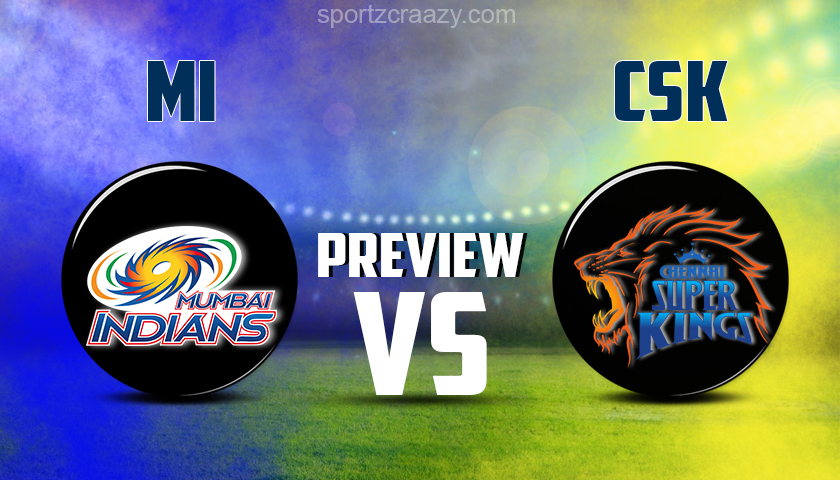 CSK VS MI Preview : CSK Specialized in Winning the Key Moments of the Game