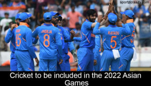 Cricket to be included in the 2022 Asian Games