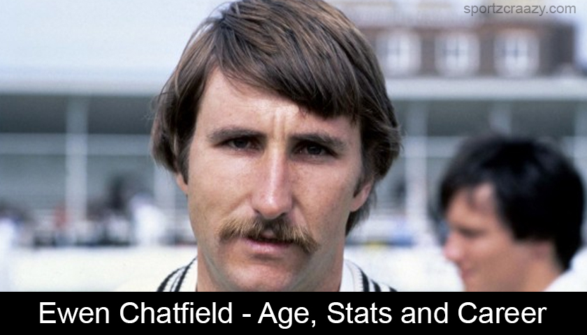Ewen Chatfield - Age, Stats and Career