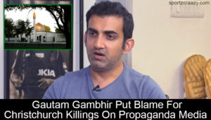 Gautam Gambhir Put Blame For Christchurch Killings On Propaganda Media