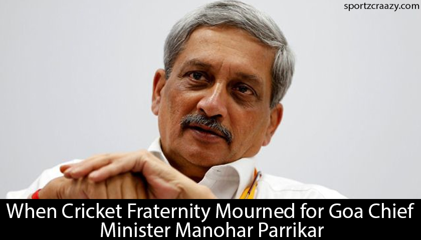 When Cricket Fraternity Mourned for Goa Chief Minister Manohar Parrikar