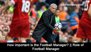 Role of Football Manager