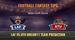 LAF vs ATU Dream11 Prediction