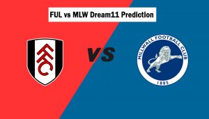 FUL vs MLW Dream11 Prediction