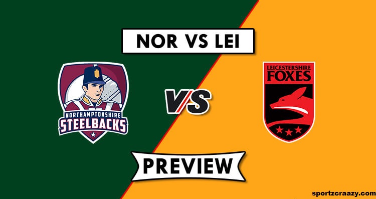 NOR VS LEI Dream11 Match Prediction