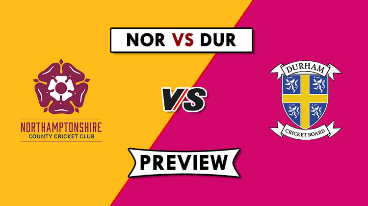 NOR vs DUR Dream11 Match Prediction