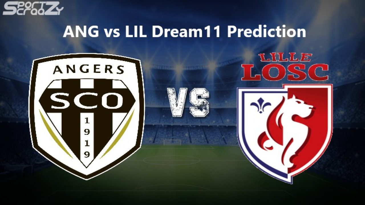 Ang Vs Lil Dream11 Prediction Live Score Dream Team France Ligue 1