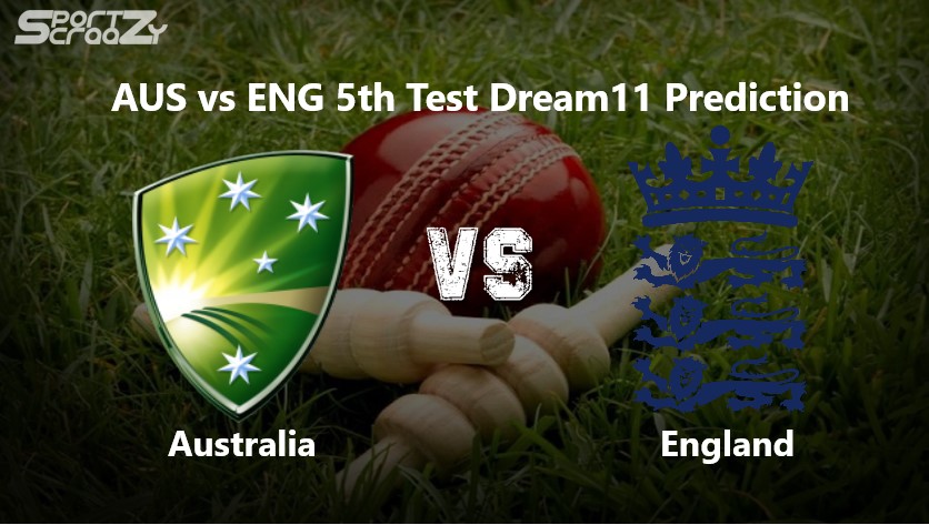 AUS vs ENG 5th Test Dream11 Prediction