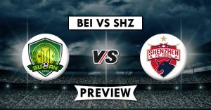 BEI vs SHZ Dream11 Prediction