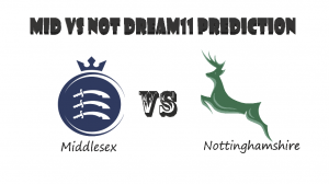 MID vs NOT Dream11 Prediction