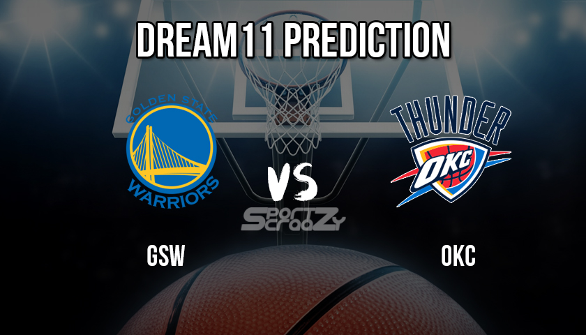 GSW vs OKC Dream11 Prediction