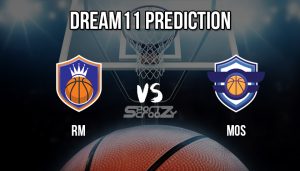 RM vs MOS Dream11 Prediction