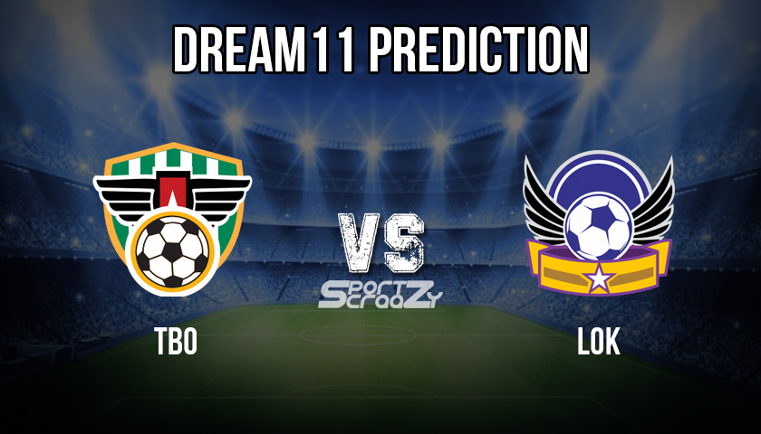 TBO vs LOK Dream11 Prediction