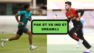IND ET vs PAK ET Dream11 Prediction