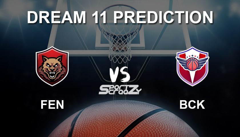 FEN vs BCK Dream11 Prediction
