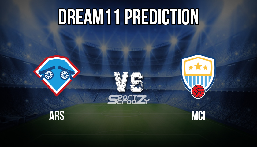 ARS vs MCI Dream11 Prediction