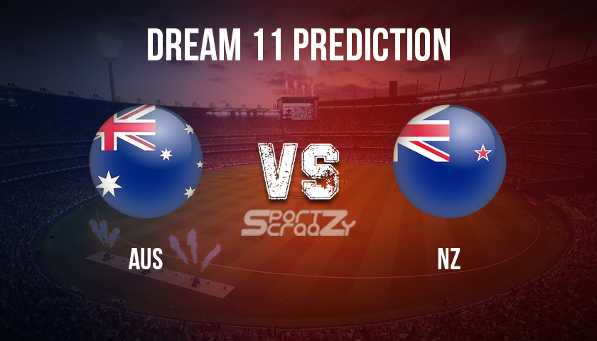 AUS vs NZ Dream11 Prediction