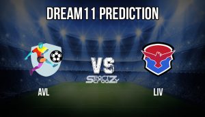 AVL vs LIV Dream11 Prediction