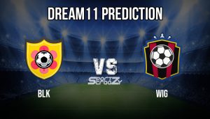 BLK vs WIG Dream11 Prediction
