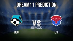 BOU vs LIV Dream11 Prediction