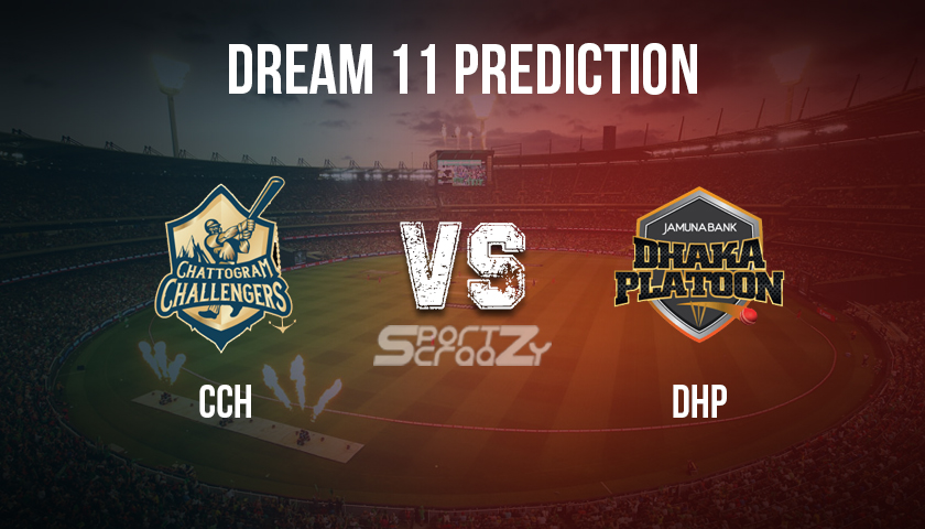 CCH vs DHP Dream11 Prediction