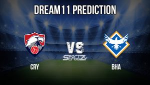 CRY vs BHA Dream11 Prediction
