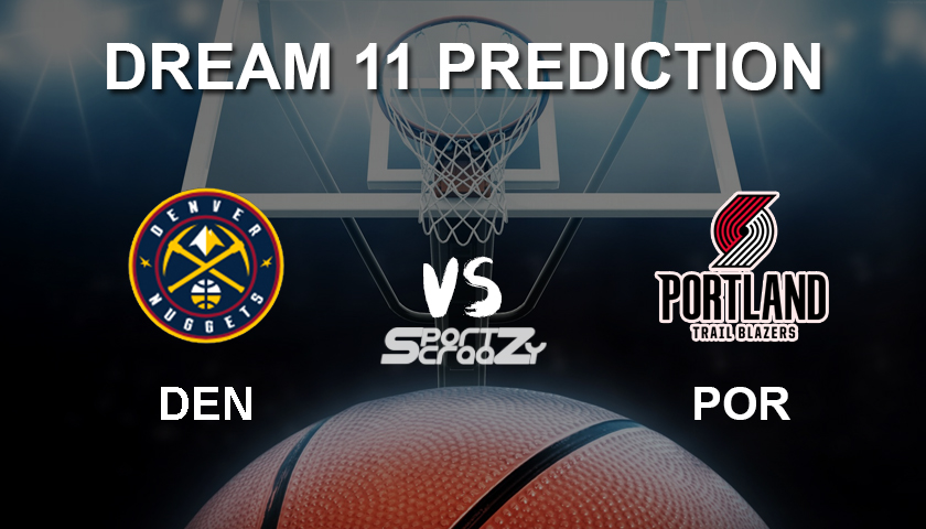 DEN vs POR Dream11 Prediction