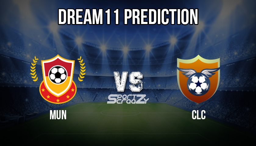 MUN VS CLC Dream11 Prediction
